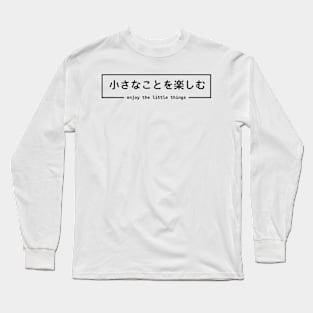 Enjoy the Little Things - Japanese Long Sleeve T-Shirt
